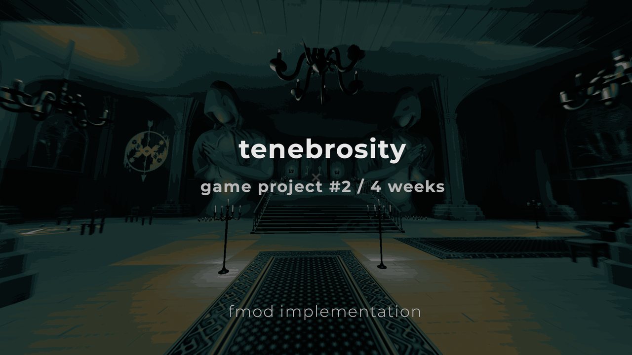 Tenebrosity — FMOD implementation