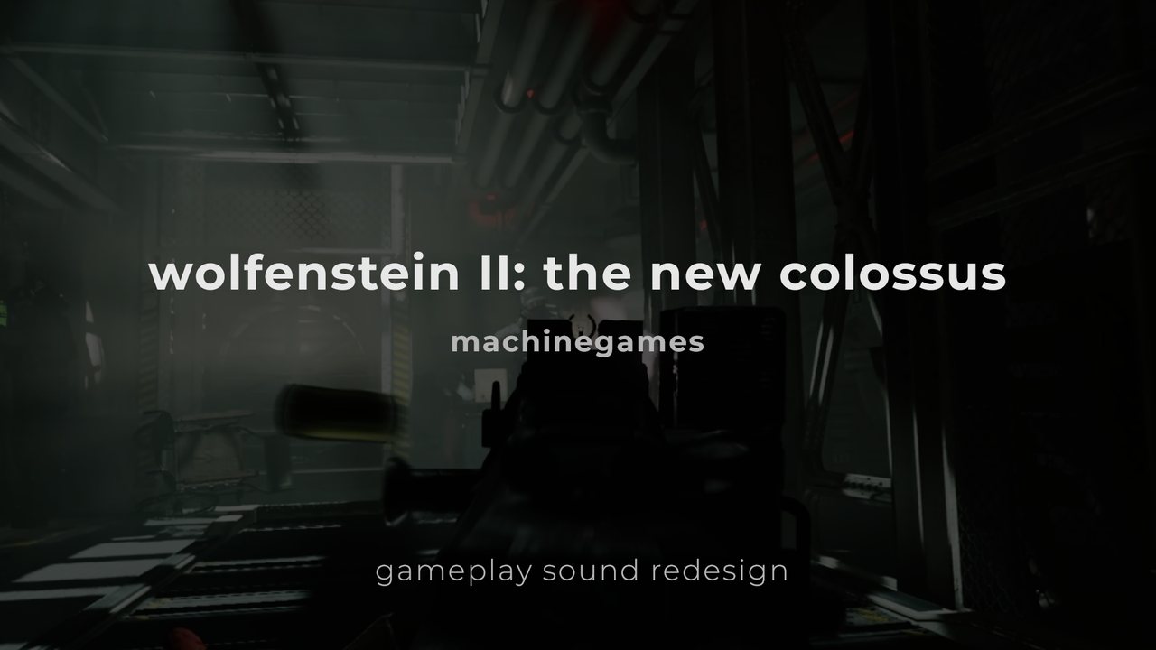 Wolfenstein II: The New Colossus — gameplay sound redesign